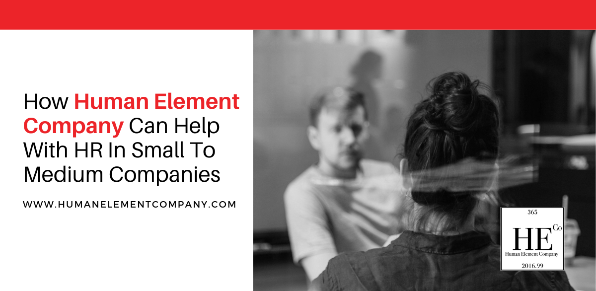 How Human Element Company Can Help With HR In Small To Medium Compaines